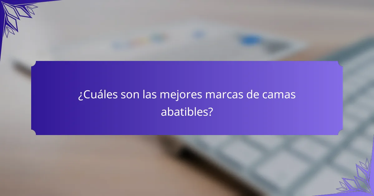 ¿Cuáles son las mejores marcas de camas abatibles?