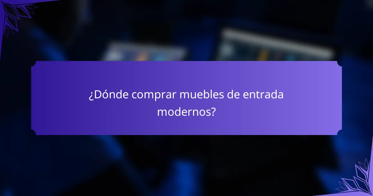 ¿Dónde comprar muebles de entrada modernos?