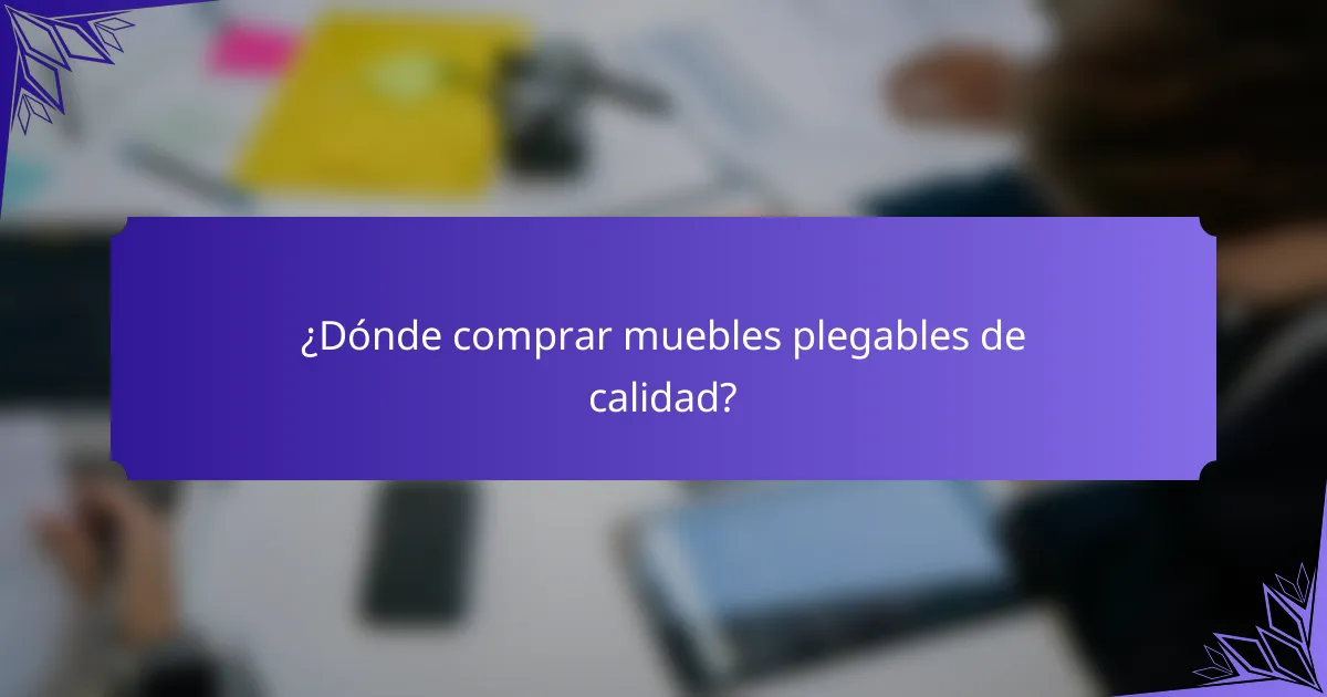 ¿Dónde comprar muebles plegables de calidad?