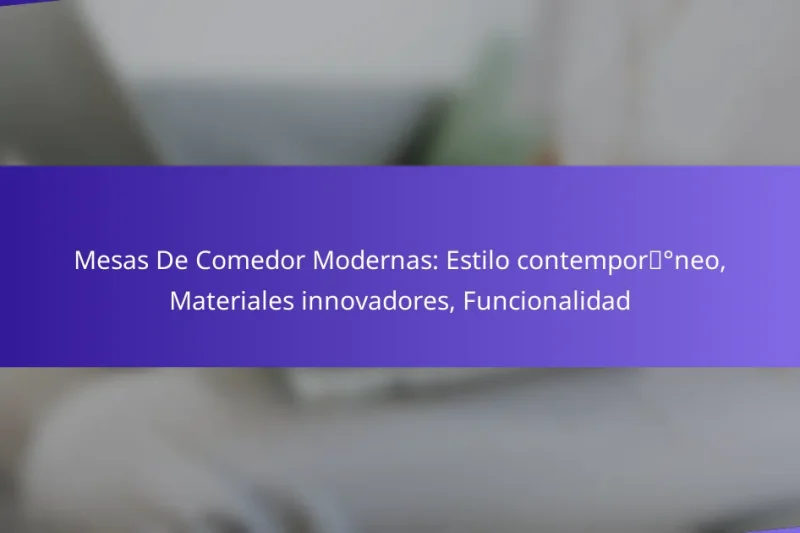 Mesas De Comedor Modernas: Estilo contemporáneo, Materiales innovadores, Funcionalidad