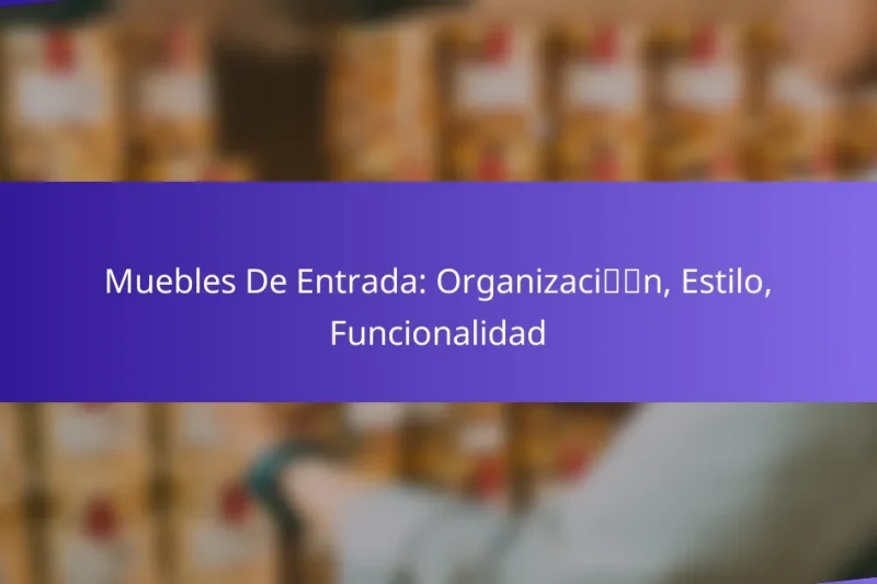 Muebles De Entrada: Organización, Estilo, Funcionalidad